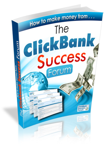 Make Money from The ClickBank Success Forum